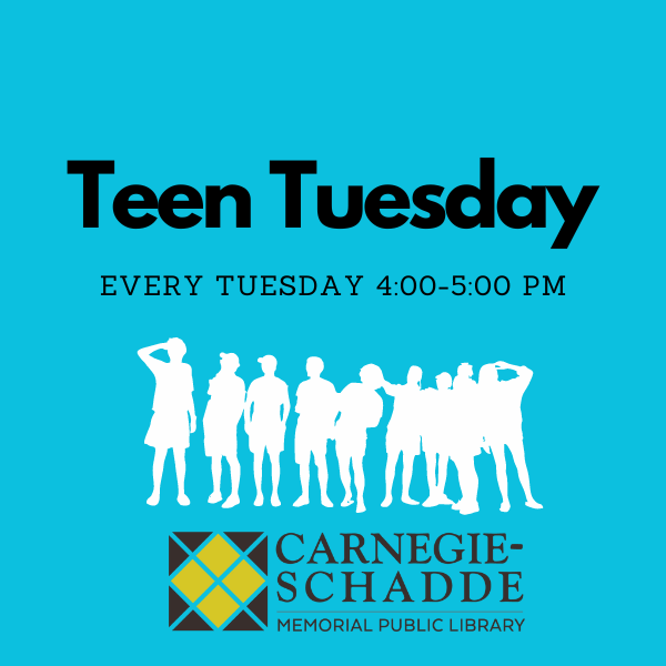 Teen Tuesday, Every Tuesday 4:00-5:00PM