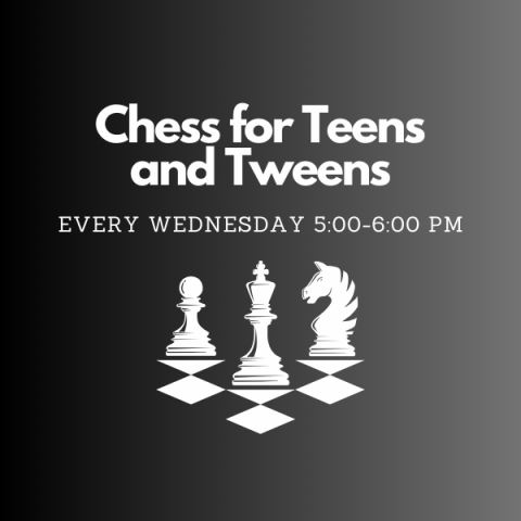 Chess for Teens and Tweens, Every Wednesday 5-6PM