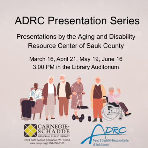 The background of the image is a cool cream color. There are  drawn images of senior citizens. Some of the seniors are standing, some are sitting in a chair and a wheelchair, one has a wheeled walker. The top of the image has the event information in black arial font. On the bottom are two logos- one for the library and another for the ADRC. 
