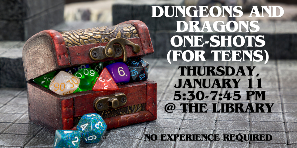 Dungeons and Dragons One Shots, Thursday January 11 5:30-7:45