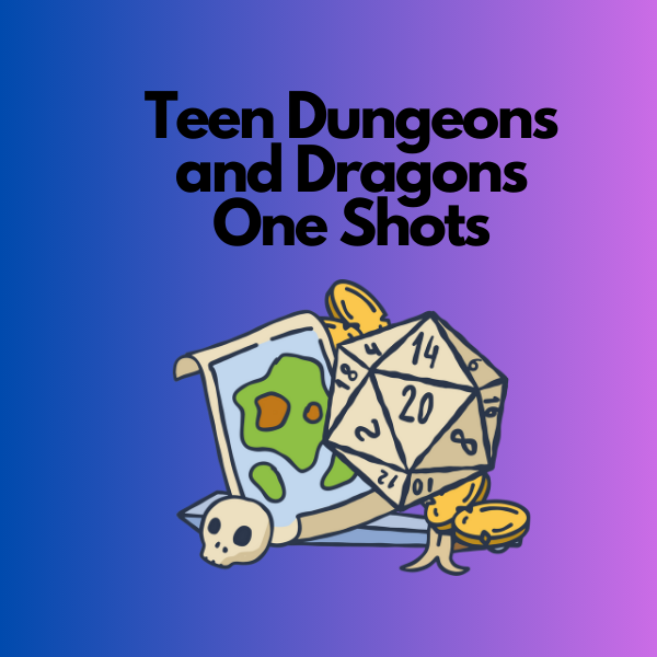 Dungeons and Dragons One Shots for Teens