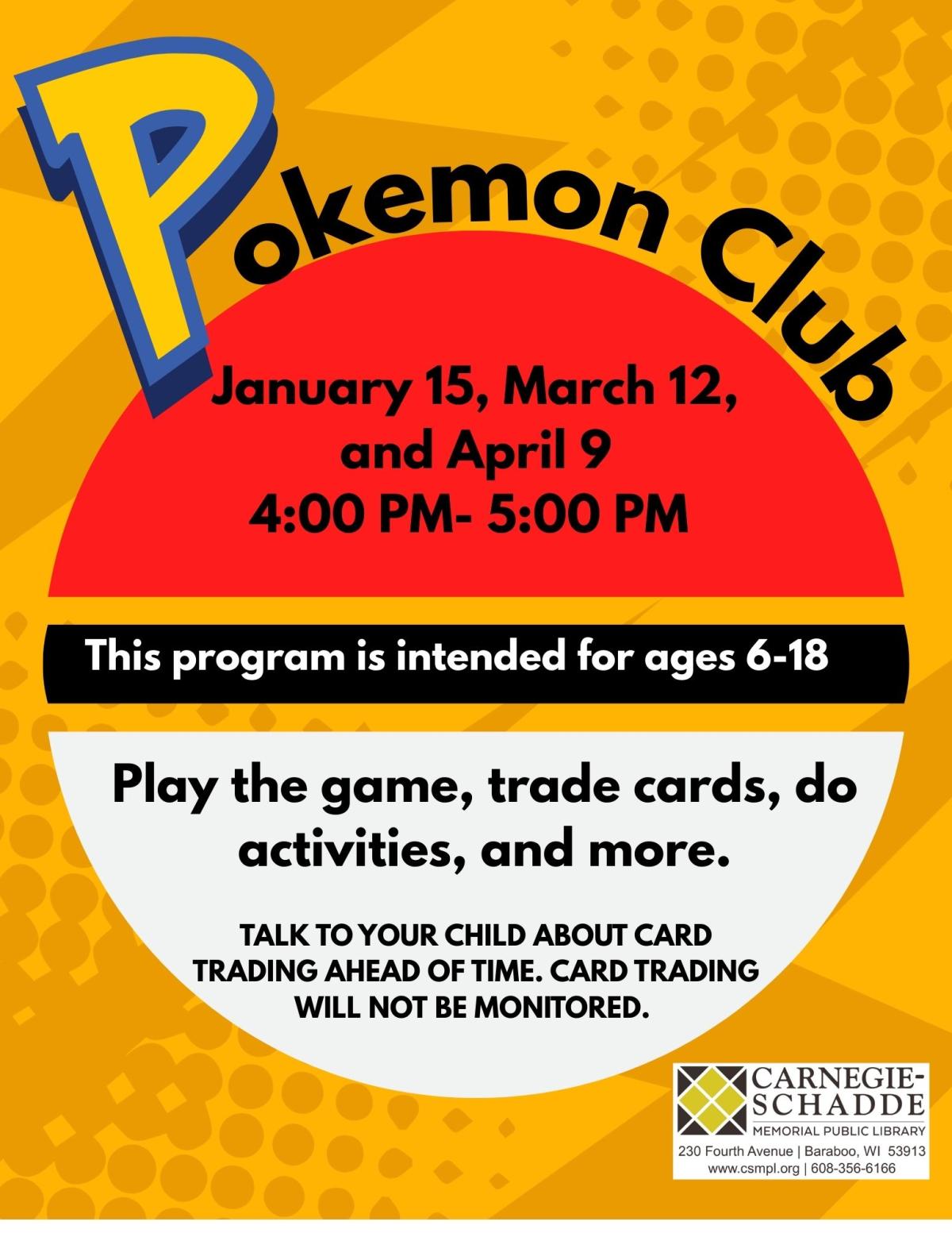 Pokemon Club occurs on January 15, March 12, and April 9