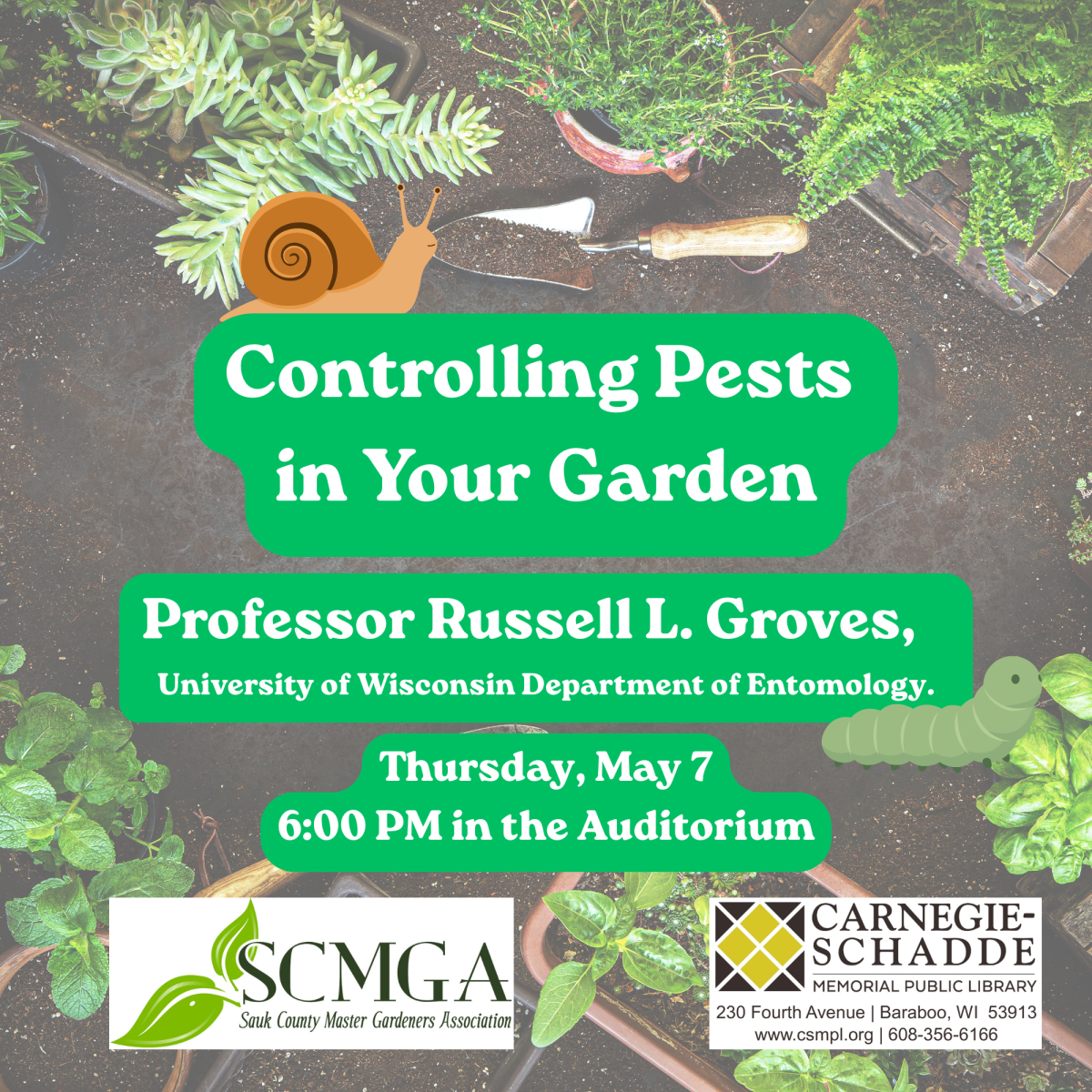 Controlling Pests  in Your Garden. Thursday, May 7, 6:00 PM in the Auditorium. 