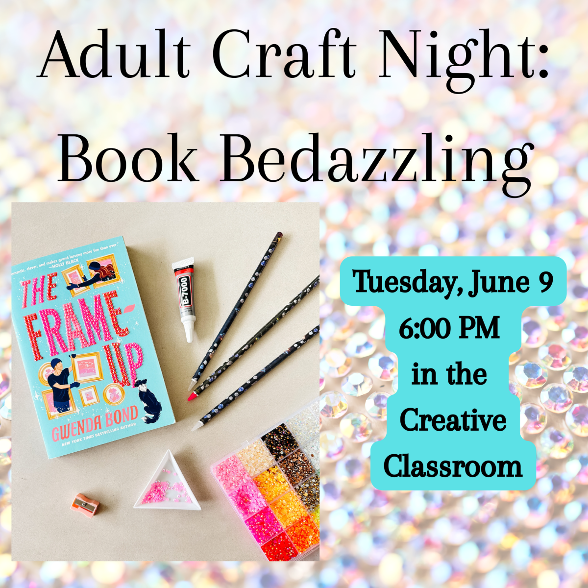 Adult Craft Night: Book Bedazzling. Tuesday, June 9, 6:00 PM in the Creative Classroom